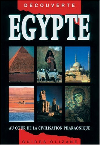Egypte : au coeur de la civilisation pharaonique