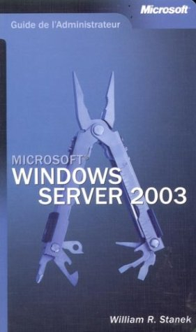 Microsoft Windows Server 2003 : guide de l'administrateur