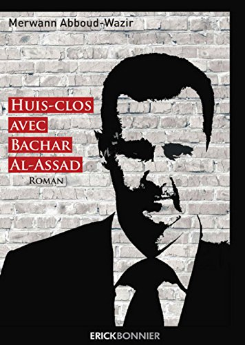 Huit-clos avec Bachar Al-Assad