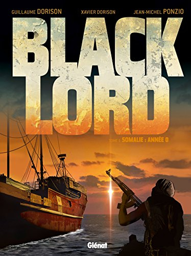 Black Lord. Vol. 1. Somalie : année 0