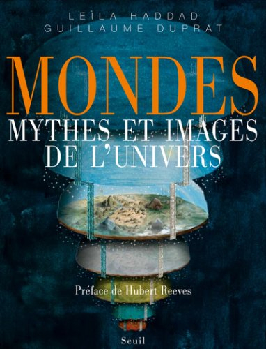 Mondes : mythes et images de l'univers