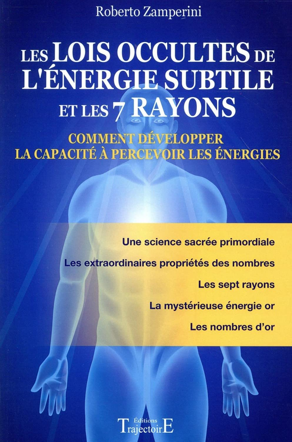 Les lois occultes de l'énergie subtile et les 7 rayons : comment développer la capacité à percevoir 