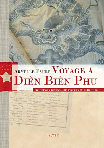 Voyage à Diên Biên Phu : retour aux racines, sur les lieux de la bataille
