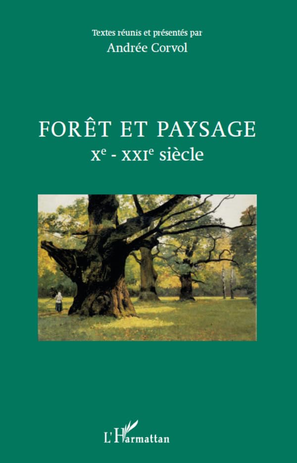 Forêt et paysage, Xe-XXIe siècle