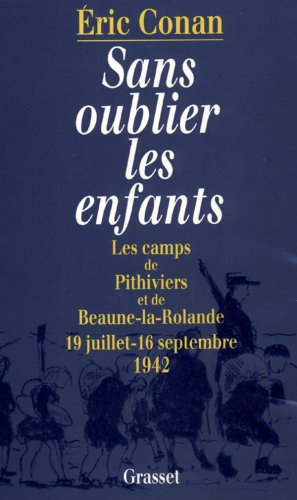 Sans oublier les enfants : les camps de Pithiviers et de Beaune-la-Rolande, 19 juillet-16 septembre 