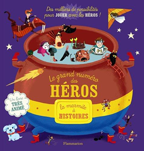 Le grand numéro des héros : la marmite à histoires - Gwendoline Raisson