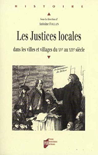 Les justices locales dans les villes et villages du XVe au XIXe siècle