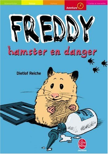 Freddy. Vol. 2. Freddy, hamster en danger