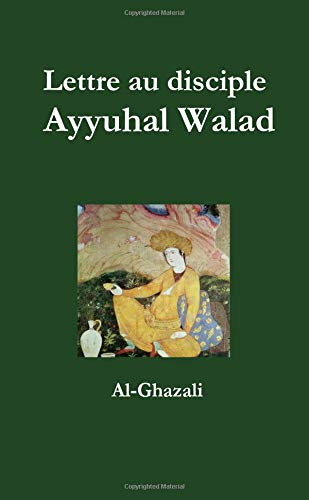 Lettre au disciple - Ayyuhal Walad