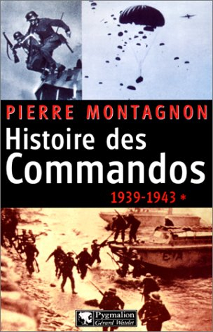 Histoire des commandos. Vol. 1. 1939-1943