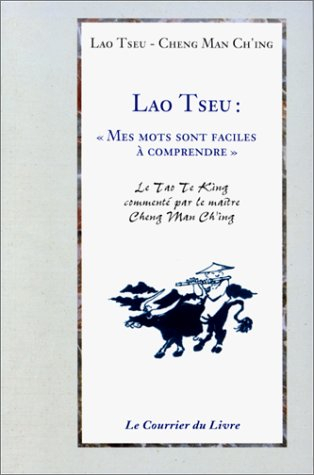Lao Tseu, Mes mots sont faciles à comprendre : conférences sur le tao te king