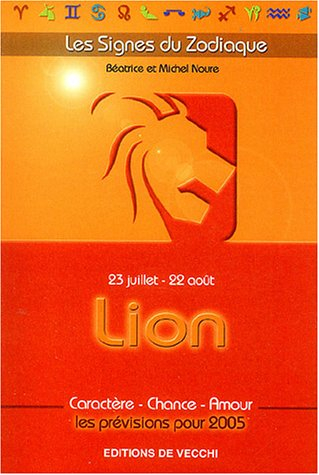 Lion : 23 juillet-22 août : caractère, chance, amour, les prévisions pour 2005