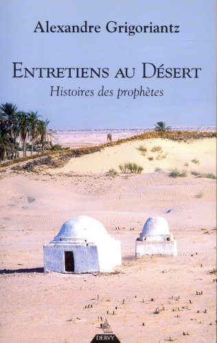 Entretiens au désert : histoire des prophètes