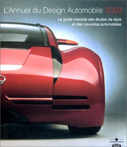 L'annuel du design automobile 2003 : le guide mondial des études de style et des nouvelles automobil