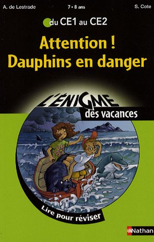Attention ! Dauphins en danger : lire pour réviser du CE1 au CE2, 7-8 ans