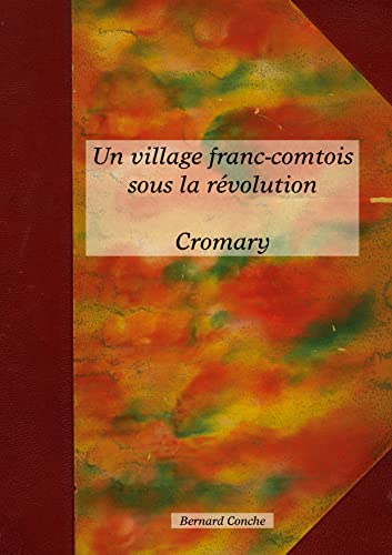 Cromary: Un village franc-comtois sous la révolution