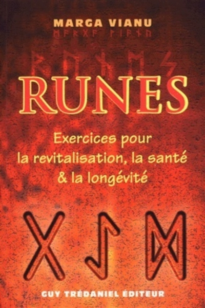 Runes : exercices pour la revitalisation, la santé et la longévité