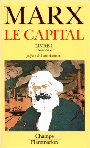 Le Capital : livre I. Vol. 1. Sections 1 à 4