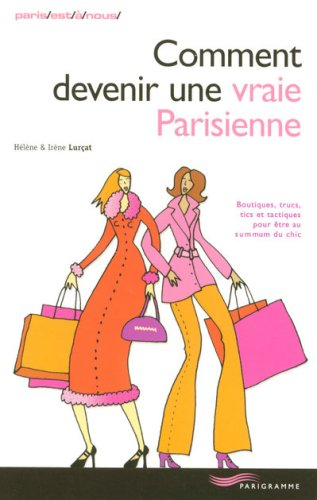 Comment devenir une vraie Parisienne