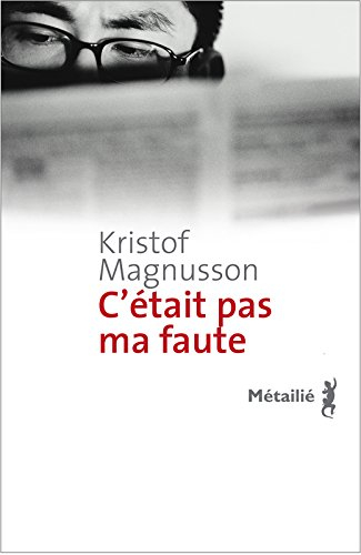 C'était pas ma faute - Kristof Magnusson