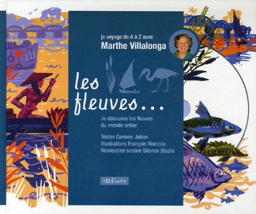 Les fleuves : je voyage de A à Z avec Marthe Villalonga