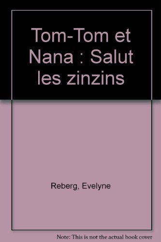 tom-tom et nana : salut les zinzins