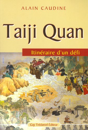 Taiji Quan : itinéraire d'un défi