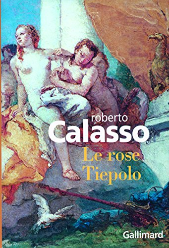 Le rose Tiepolo - Roberto Calasso