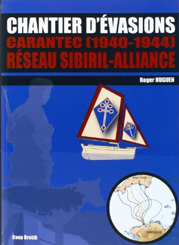 chantier d evasion carantec 1940-1941 réseau sibiril - alliance