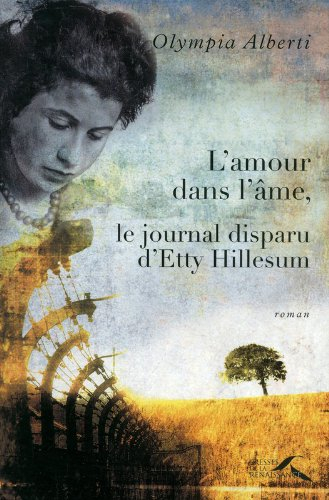 L'amour dans l'âme, le journal disparu d'Etty Hillesum