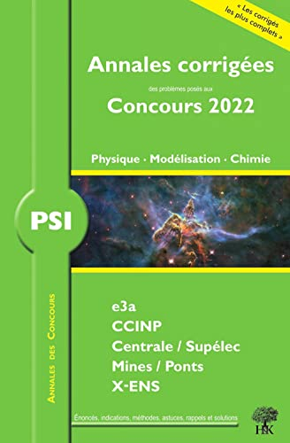 Physique, modélisation, chimie PSI : annales corrigées des problèmes posés aux concours 2022 : e3a, 