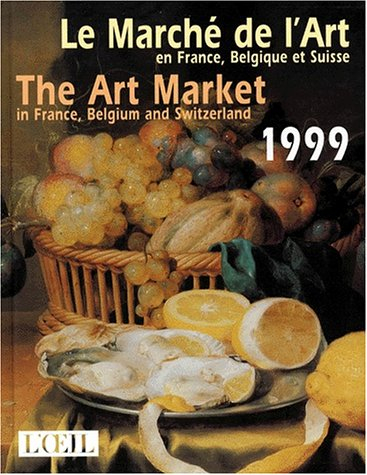 Oeil (L'). Le marché de l'art en France, Belgique et Suisse 1999. The art market in France, Belgium 