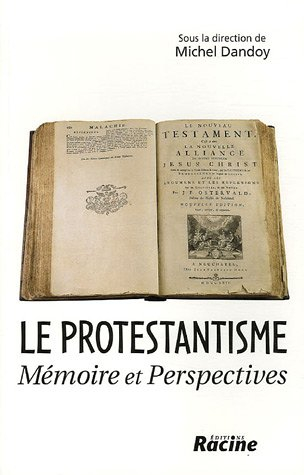 Le protestantisme : mémoire et perspectives