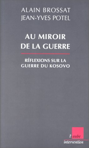 Au miroir de la guerre : réflexions sur la guerre du Kosovo