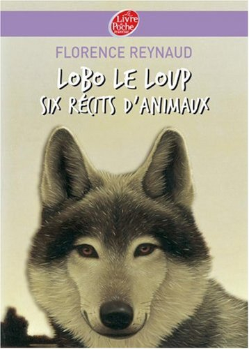 Lobo le loup et autres récits d'animaux