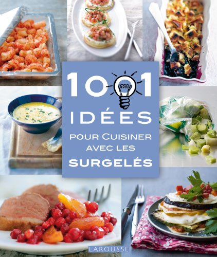 1.001 idées pour cuisiner avec les surgelés