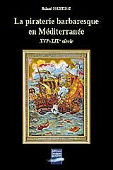 La piraterie barbaresque en Méditerranée : XVIe-XIXe siècle