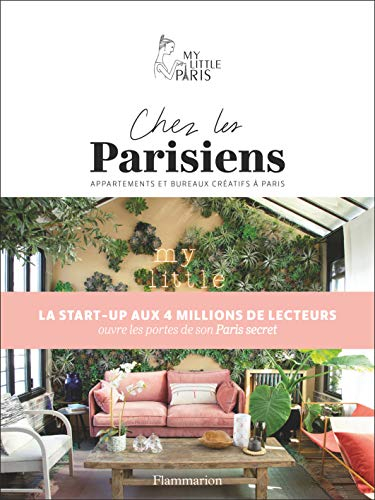 Chez les Parisiens : dans les appartements et les bureaux les plus créatifs de Paris - my little paris