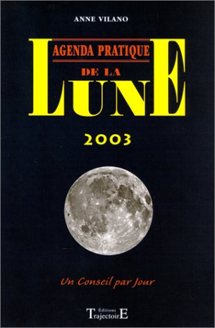 Agenda pratique de la Lune 2003 : un conseil par jour