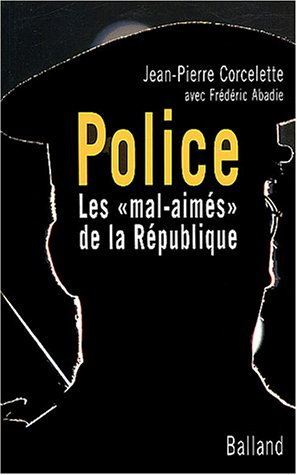 Police : les mal-aimés de la République