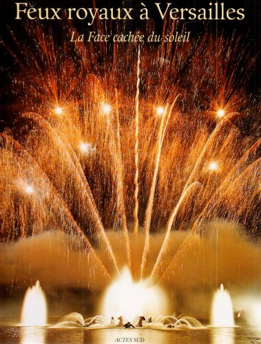 Feux royaux à Versailles : La face cachée du soleil