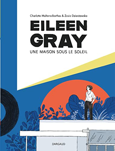 Eileen Gray : une maison sous le soleil
