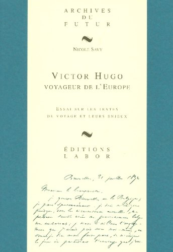Victor Hugo, voyageur de l'Europe