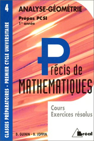 Précis de mathématiques. Vol. 4. Analyse, géométrie, PCSI 1re année