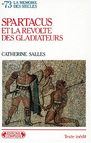 73 av. J.-C., Spartacus et la révolte des gladiateurs