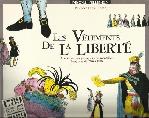 Les Vêtements de la liberté : abécédaire des pratiques vestimentaires françaises de 1780 à 1800