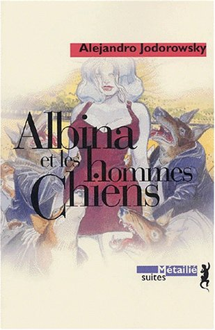 Albina et les hommes chiens : roman fantastique