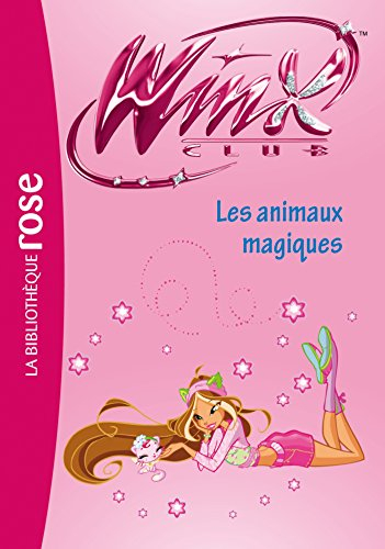 Winx Club. Vol. 32. Les animaux magiques