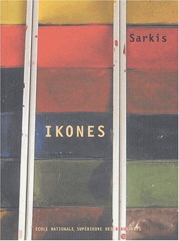 Sarkis : ikones : exposition, Paris, Chapelle des Petits-Augustins, 17 décembre 2002-2 février 2003