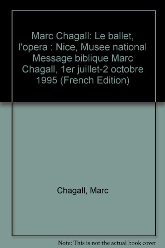 Marc Chagall, le ballet, l'opéra : exposition, Musée national du Message biblique, Marc Chagall, Nic